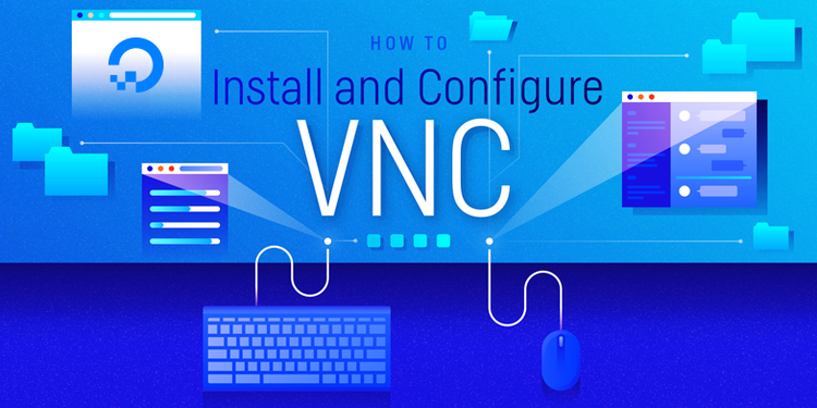 نحوه نصب و پیکربندی VNC در اوبونتو 20.04