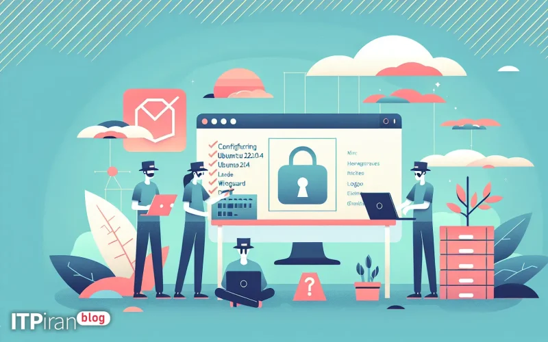 Installing and Configuring WireGuard on Ubuntu 22.04: A Comprehensive and Practical Guide