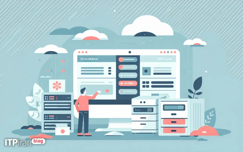 مقایسه Directadmin و WHM/cPanel برای انتخاب بهتر کنترل پنل